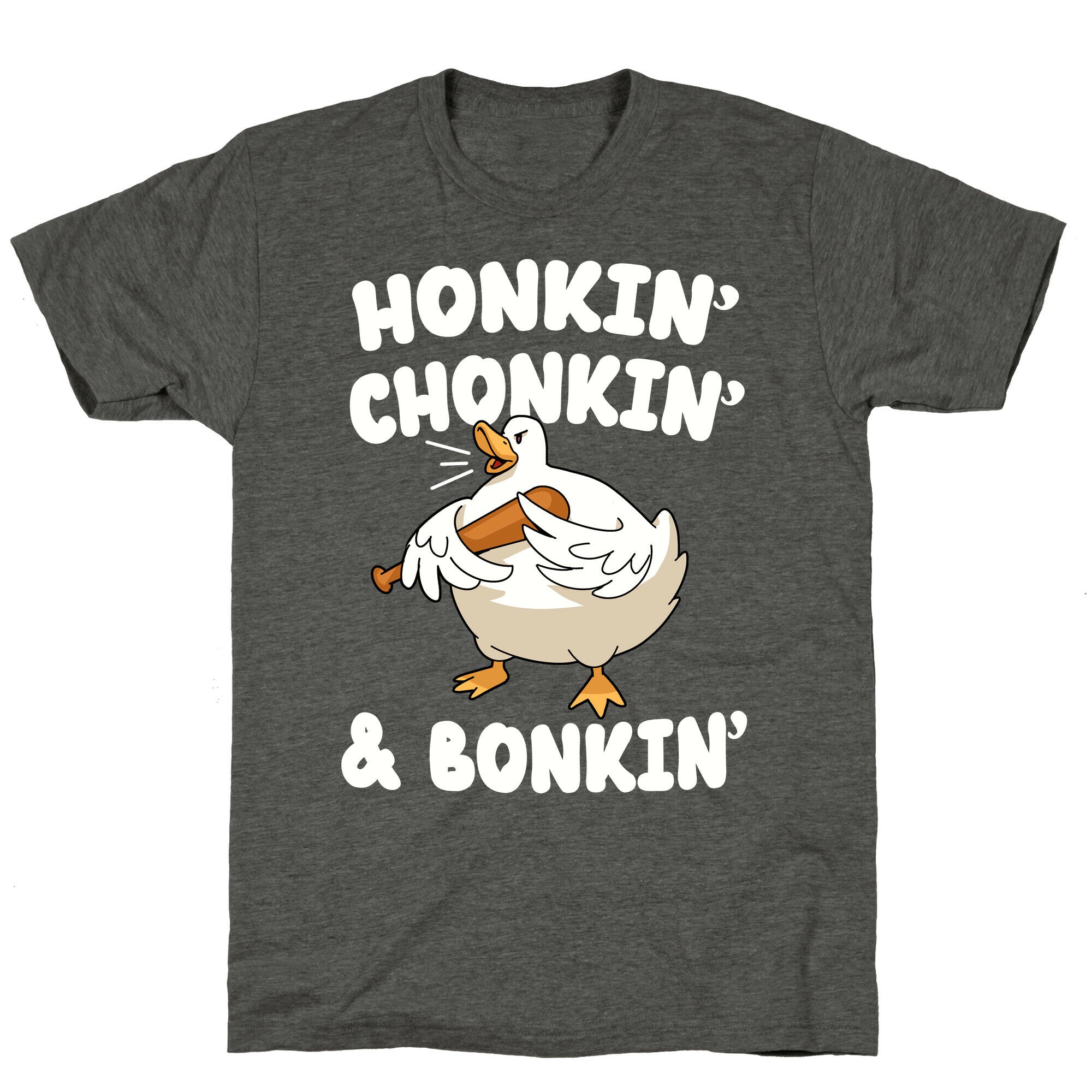Honkin' Chonkin' & Bonkin' Unisex Triblend Tee
